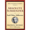 Absolute Surrender: And Other Addresses