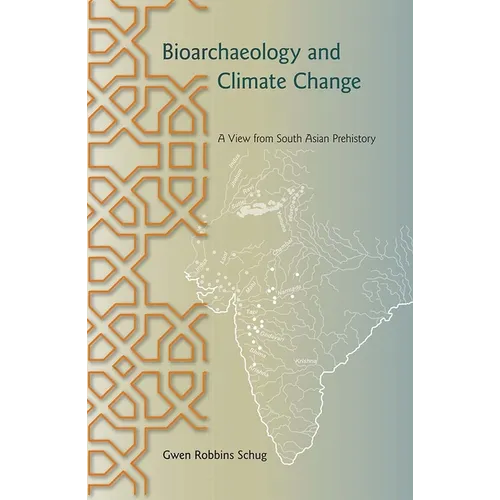 Bioarchaeology and Climate Change: A View from South Asian Prehistory