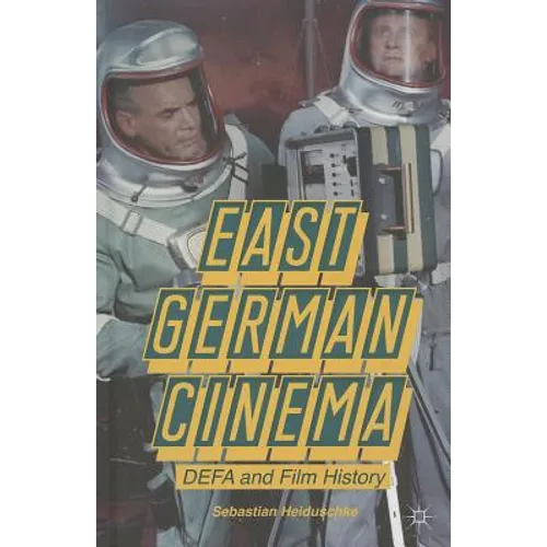 East German Cinema: DEFA and Film History