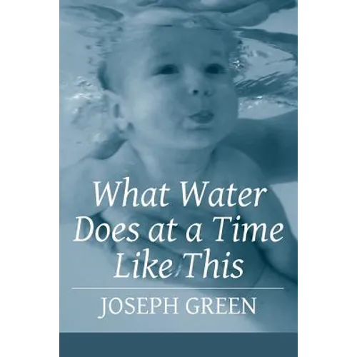 What Water Does at a Time Like This