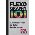 FLEXOGRAPHY 101 - An Introduction to Color Fundamentals