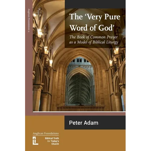The Very Pure Word of God: The Book of Common Prayer as a Model of Biblical Liturgy