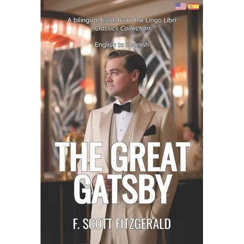 The Great Gatsby: English - Spanish Bilingual Edition