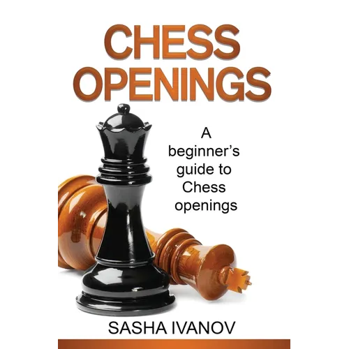 Chess Openings: A Beginner's Guide to Chess Openings