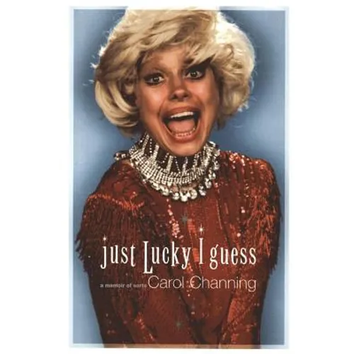 Just Lucky I Guess: A Memoir of Sorts