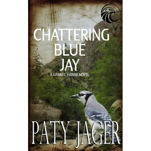 Chattering Blue Jay: Gabriel Hawke Novel