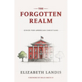 The Forgotten Realm: Civics for American Christians