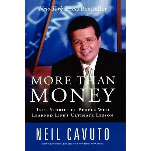 More Than Money: True Stories of People Who Learned Life's Ultimate Lesson