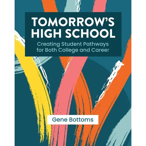 Tomorrow's High School: Creating Student Pathways for Both College and Career