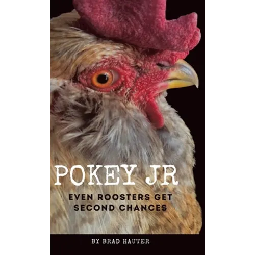Pokey Jr: Even Roosters Get Second Chances