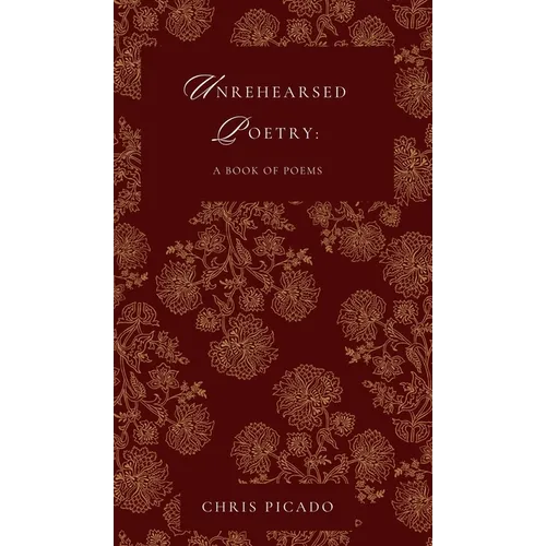 Unrehearsed Poetry: A Book of Poems