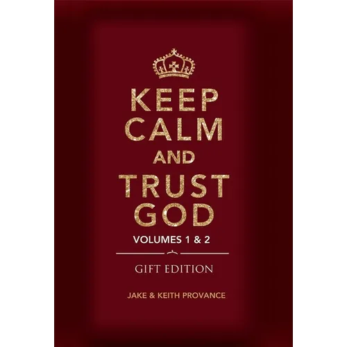 Keep Calm and Trust God (Gift Edition): Volumes 1 & 2