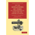 On the Sensations of Tone as a Physiological Basis for the Theory of Music