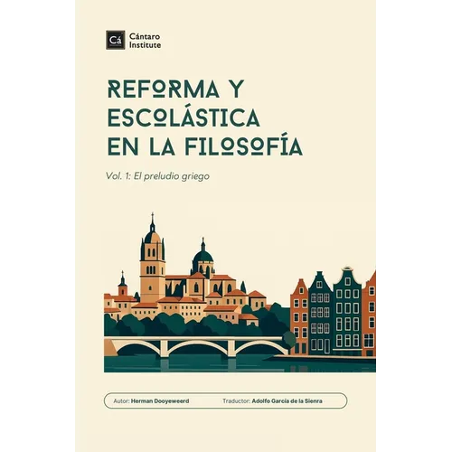 Reforma y Escolástica en la Filosofía: Vol. 1: El preludio griego