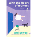 With the Heart of a Ghost: Stories