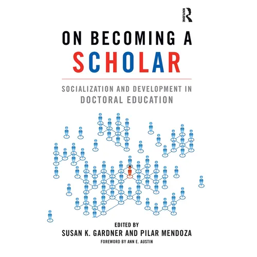 On Becoming a Scholar: Socialization and Development in Doctoral Education