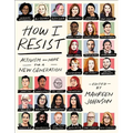 How I Resist: Activism and Hope for a New Generation