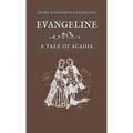 Evangeline A Tale of Acadia