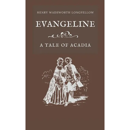 Evangeline A Tale of Acadia