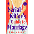 A Serial Killer's Guide to Marriage
