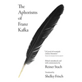 The Aphorisms of Franz Kafka