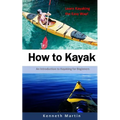 How to Kayak: An Introduction to Kayaking for Beginners