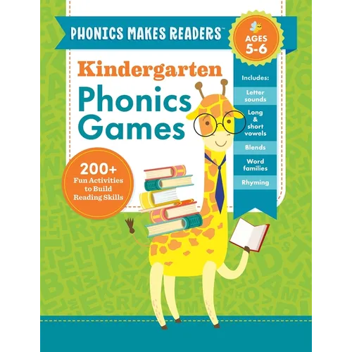 Phonics Makes Readers: Kindergarten Phonics Games: 200+ Fun Activities to Build Reading Skills
