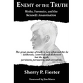 Enemy of the Truth, Myths, Forensics, and the Kennedy Assassination