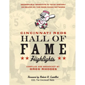 Cincinnati Reds Hall of Fame Highlights: Memorable Moments in Team History as Heard on the Reds Radio Network