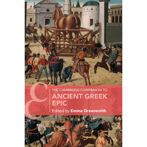 The Cambridge Companion to Ancient Greek Epic