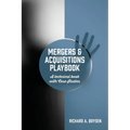 Mergers & Acquisitions Playbook: A technical book with Case Studies