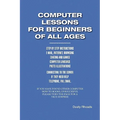 Computer Lessons for the Beginners of All Ages