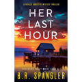 Her Last Hour: A totally addictive mystery thriller