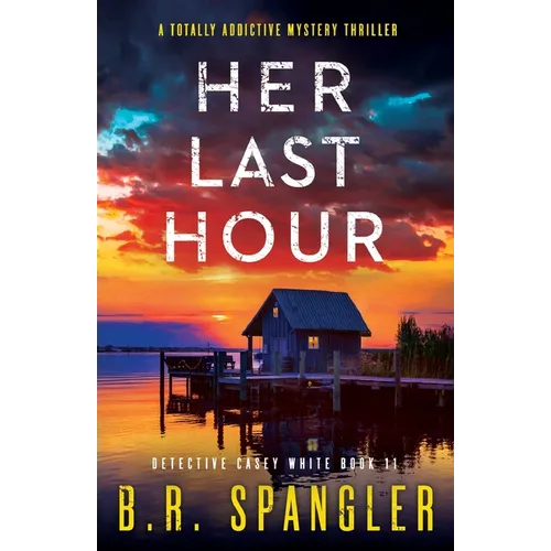 Her Last Hour: A totally addictive mystery thriller