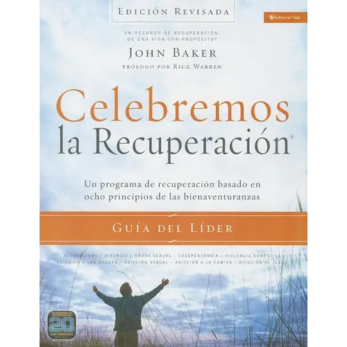 Celebremos La Recuperación Guía del Líder - Edición Revisada: Un Programa de Recuperación Basado En Ocho Principios de Las Bienaventuranzas