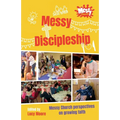 Messy Discipleship: Messy Church perspectives on growing faith