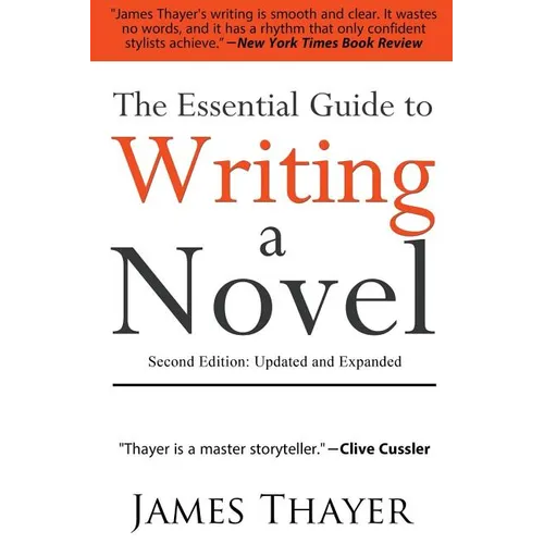 The Essential Guide to Writing a Novel: A Complete and Concise Manual for Fiction Writers: Second Edition
