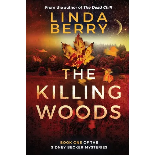 The Killing Woods: Book One Of The Sidney Becker Mysteries (Formerly published as Girl with the Origami Butterfly)