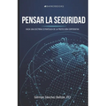 Pensar la seguridad: Hacia una doctrina estratégica de la protección corporativa