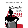 Blanche on the Lam: A Blanche White Mystery