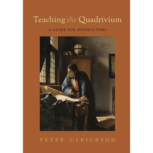 Teaching the Quadrivium: A Guide for Instructors