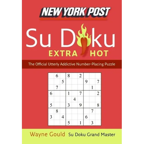 New York Post Extra Hot Su Doku: The Official Utterly Addictive Number-Placing Puzzle