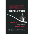 Before the Mayflower: A History of the Negro in America, 1619-1962