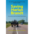 Saving Harlan Brandt: A Survivor and His Good Samaritans