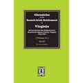 Chronicles of the Scotch-Irish Settlement in Virginia. Extracted from the Original Records of Augusta County, 1745-1800. (Volume #1)
