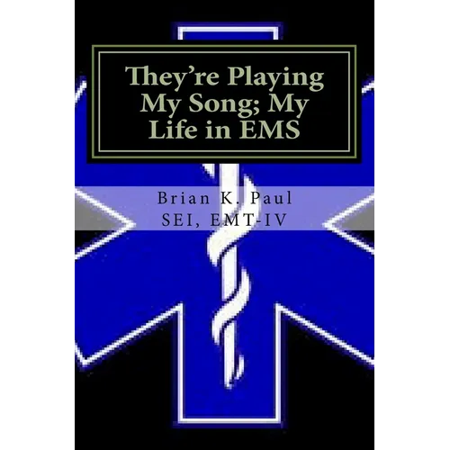 They're Playing My Song; My Life in EMS