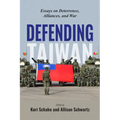 Defending Taiwan: Essays on Deterrence, Alliances, and War