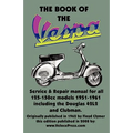 THE BOOK OF THE VESPA - AN OWNERS WORKSHOP MANUAL FOR 125cc AND 150cc VESPA SCOOTERS 1951-1961