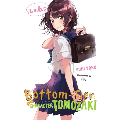 Bottom-Tier Character Tomozaki, Vol. 6.5 (Light Novel)