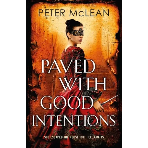 Paved with Good Intentions: A War for the Rose Throne Novel